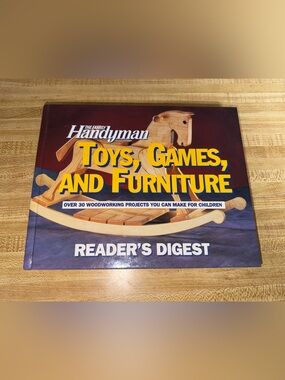 1995 The Family Handyman Toys, Games and Furniture Wood working readers digest